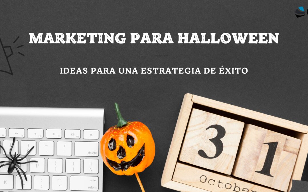 Halloween: 5 ideas para tu estrategia de marketing digital